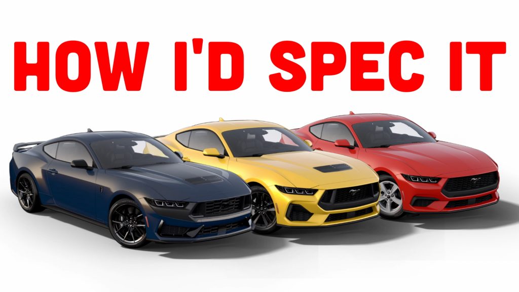 2024 Ford Mustang How I'd Spec It