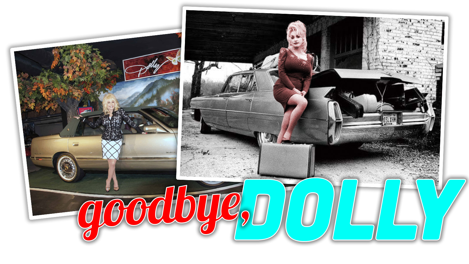 I'm Sorry To Tell You That Dolly Parton Died. She May Have Been The Last Person Nobody Had A Problem With, And She Liked Cadillacs